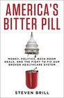 America's Bitter Pill How Obamacare Proves That Our System Is Broken