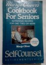 Margo Oliver's Cookbook for Seniors Nutritious Recipes for OneTwoOr More