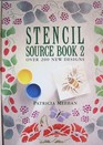 Stencil Source Book 2 Over 200 New Designs