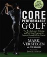 Core Performance Golf The Revolutionary Training and Nutrition Program for Success On and Off the Course