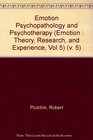 Emotion Psychopathology and Psychotherapy