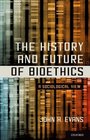 The History and Future of Bioethics A Sociological View