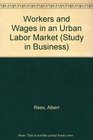 Workers and Wages in an Urban Labor Market