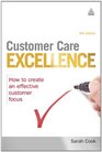 Customer Care Excellence How to Create an Effective Customer Focus