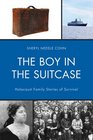 The Boy in the Suitcase Holocaust Family Stories of Survival