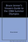 Bruce Jenner's Viewers guide to the 1984 summer Olympics