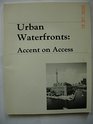 Urban Waterfronts Accent on Access