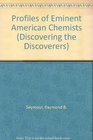 Profiles of Eminent American Chemists