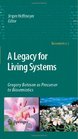A Legacy for Living Systems Gregory Bateson as Precursor to Biosemiotics