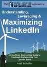 Windmill Networking Understanding Leveraging  Maximizing LinkedIn An Unofficial StepbyStep Guide to Creating  Implementing Your LinkedIn Brand  Social Networking in a Web 20 World