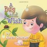 A Bug and a Wish