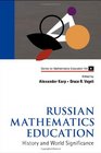 Russian Mathematics Education History and World Significance