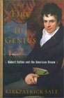 The Fire of His Genius  Robert Fulton and the American Dream