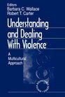 Understanding and Dealing With Violence A Multicultural Approach