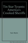 Tin Star Tyrants America's Crooked Sheriffs