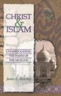 Christ  Islam Understanding the Faith of the Muslims