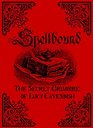 Spellbound The Secret Grimoire of Lucy Cavendish