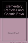 Elementary Particles and Cosmic Rays