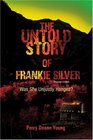 The Untold Story of Frankie Silver Was She Unjustly Hanged