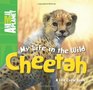 My Life in the Wild Cheetah