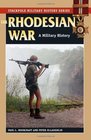 The Rhodesian War A Military History
