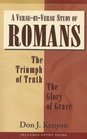 A VerseByVerse Study of Romans The Triumph of Truth the Glory of Grace