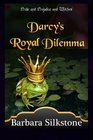 Darcy's Royal Dilemma Pride and Prejudice and Witches