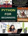 Python For Beginners Learn Python In 5 Days With StepbyStep Guidance And HandsOn Exercises