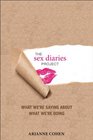 The Sex Diaries Project What We're Saying about What We're Doing