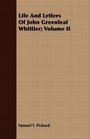 Life And Letters Of John Greenleaf Whittier Volume II