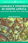 Canada's Soldiers in South Africa Tales from the Boer War 18991902