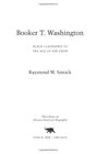 Booker T Washington Black Leadership in the Age of Jim Crow