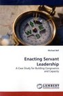 Enacting Servant Leadership