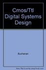 Cmos/Ttl Digital Systems Design