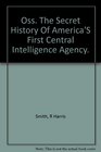 OSS  The Secret History of America's First Central Intelligence Agency