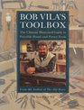 Bob Vila's Toolbox The Ultimate Illustrated Guide to Portable Hand and Power Tools