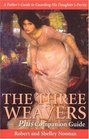The Three Weavers Plus Companion Guide A Father's Guide to Guarding His Daughter's Purity