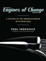 Engines of Change A History of the American Dream in Fifteen Cars