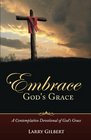 Embrace God's Grace A Contemplative Devotional of God's Grace