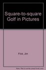 Squaretosquare Golf in Pictures