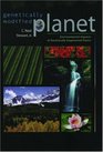 Genetically Modified Planet Environmental Impacts of Genetically Engineered Plants