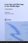 Love, Sex and Marriage in the Middle Ages: A Sourcebook