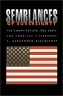 Semblances of Sovereignty  The Constitution the State and American Citizenship