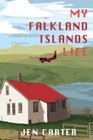 My Falkland Islands Life One Family's Very British Adventure