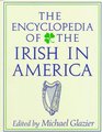 The Encyclopedia of the Irish in America