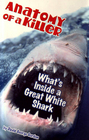 Anatomy of a Killer: What's Inside a Great White Shark