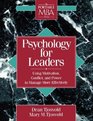 Psychology for Leaders Using Motivation Conflict and Power to Manage More Effectively