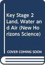 Key Stage 2 Land Water and Air