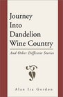 Journey Into Dandelion Wine Country