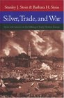 Silver Trade and War  Spain and America in the Making of Early Modern Europe